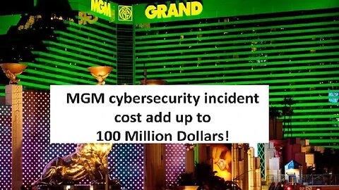 MGM Cybersecurity incident cost comes in at 100 Million dollars