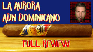 La Aurora ADN Dominicano (Full Review) - Should I Smoke This