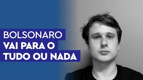 Está definido: Bolsonaro vai para o tudo ou nada hoje na Globo