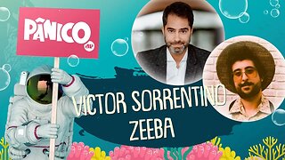 DR. VICTOR SORRENTINO E ZEEBA - PÂNICO - 27/07/21