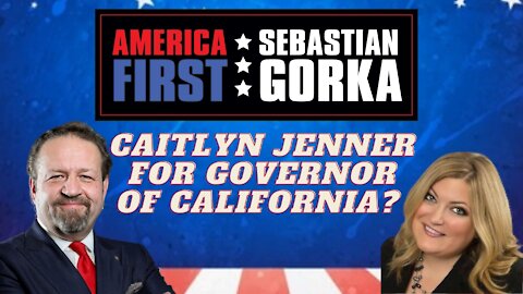Caitlyn Jenner for Governor of California? Jennifer Horn with Sebastian Gorka on AMERICA First