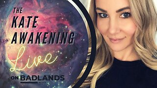 The Kate Awakening LIVE Ep. 5 - 9:00 PM ET -