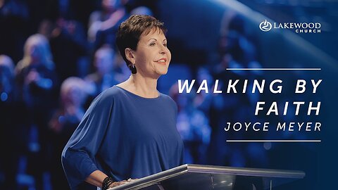 Walking By Faith | Joyce Meyer