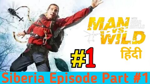 Man VS Wild Siberia Episode in Hindi Part1 Full HD 720P || #manvswild_hindi