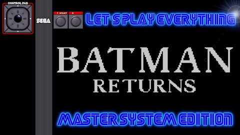 Let's Play Everything: Batman Returns (SMS)