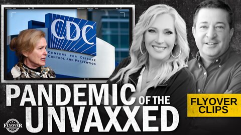 New COVID Guidelines… Is this STILL The Pandemic of the UNVAXXED? | Flyover Clip