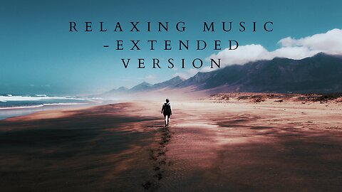 Relaxing Music - Extended Version