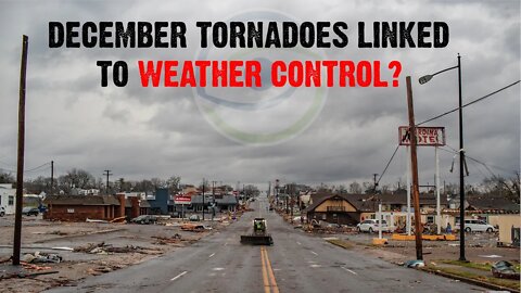 December Tornadoes Linked To Weather Control?
