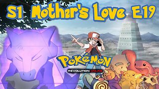 S1E19: Mother's Love | Pokémon Revolution Online