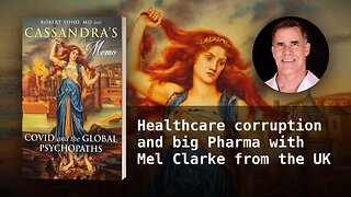 Healthcare corruption and big Pharma with Mel Clarke from the UK