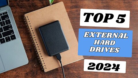 Top 5 Best External Hard Drives of 2024