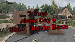 Alone Day 6, 7 Days, Basic Horde Base