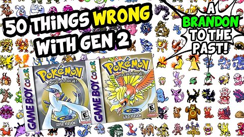 50 Things WRONG With Pokemon Gold Silver and Crystal (Generation 2) - ABrandonToThePast