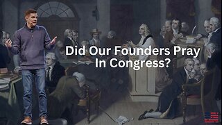 Did Our Founders Pray in Congress?