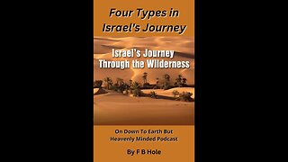 Four Types in Israel's Journey, On Down to Earth But Heavenly Minded Podcast