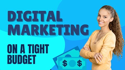 How To Start Digital Marketing On A Tight Budget