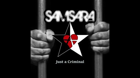 SAMSARA.rocks - Just a Criminal