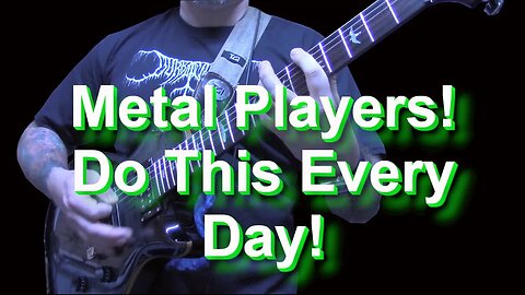 Metal Players - Do This Exercise Every Day