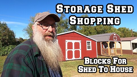 More Storage Shed Shopping | Unloading Blocks For Shed To House | homestead out of raw land Arkansas