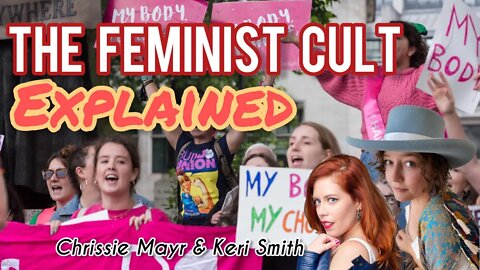 Keri Smith & Chrissie Mayr EXPLAIN The Feminist CULT! Self Help Guru's and Bogus Seminars!