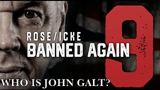 LIVE TODAY 10/4 THE MUST WATCH VIDEO OF THE WEEK. ICKE/ROSE 9, BANNED AGAIN. TY John Galt