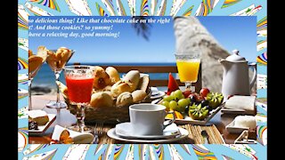 Good morning, the breakfast is beachfront, have a relaxing day! [Message] [Quotes and Poems]