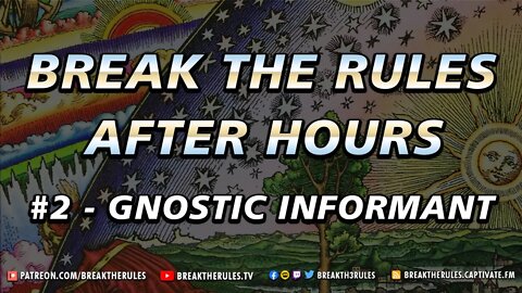 BTR After Hours 2 - Gnostic Informant