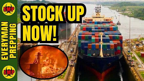 🚨Stock Up Now - Supply Chains Under Attack - Tariffs - Shipping - Fires - Prepping