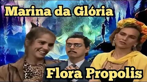 Escolinha do Professor Raimundo; Marina da Glória e Flora Propolis. 😍💝