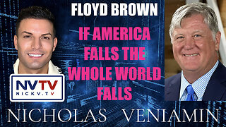 Floyd Brown Discusses If America Falls The Whole World Falls with Nicholas Veniamin