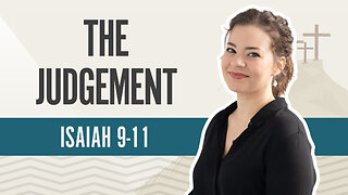 Bible Discovery, Isaiah 9-11 | The Judgment - July 1, 2024