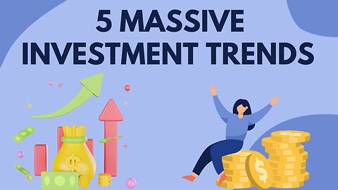 5 Massive Investment Trends (2023-2025)