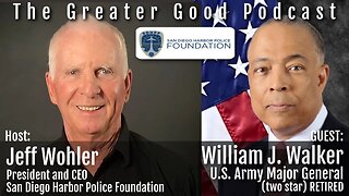 Major General, William J. Walker on The Greater Good with Jeff Wohler