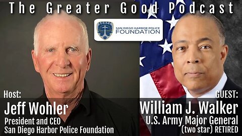 Major General, William J. Walker on The Greater Good with Jeff Wohler
