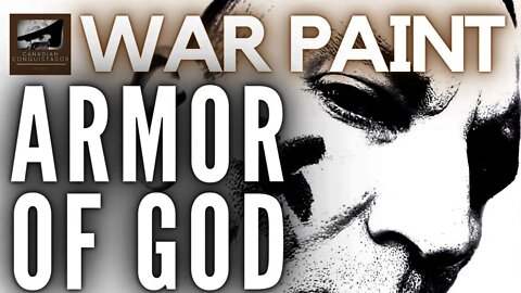 WAR PAINT: Armor of God | Part Two #SurvivalPreparedness, #SpiritualWarfare