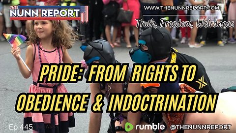 Ep 445 Pride: From Rights & Protections to Obedience? - The Nunn Report w/ Dan Nunn