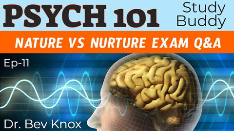 Exam Questions & Answers for Nature, Nurture and Genetics - Psych 101 “Study Buddy” Series