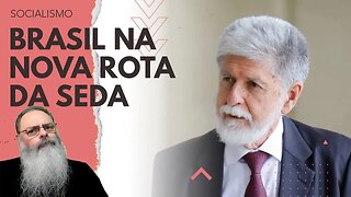 CELSO AMORIM quer o BRASIL ADERINDO a NOVA ROTA da SEDA, mesmo SENDO IRRELEVANTE e uma ROUBADA