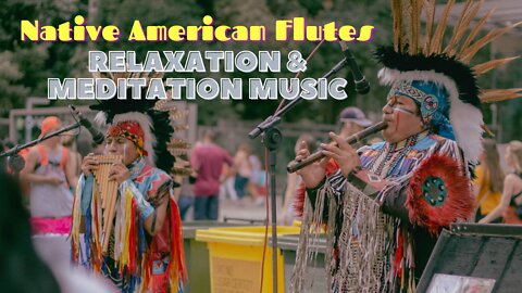 Native American Music Flutes Relaxation Meditation Panpipes