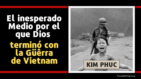 El inesperado Medio por el que Dios Terminó con la Güêrra de Vietnam