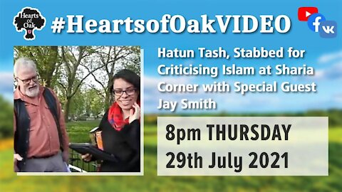 Jay Smith - Hatun Tash, Stabbed for Criticising Islam at Sharia Corner 29.7.21