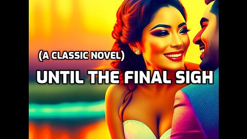 Until the Final Sigh (Complete Novel)