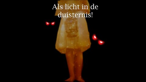 Als licht in de duisternis!