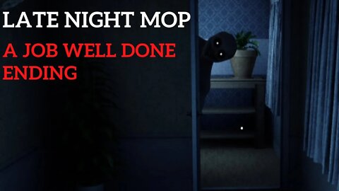 Late Night Mop Horror Game - A Job Well Done Ending No Commentary