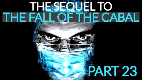 THE SEQUEL TO THE FALL OF THE CABAL - PART 23