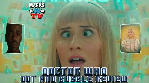 Doctor Who - Dot and Bubble Review