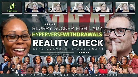 Whitney Smart "Reality Check" HyperCosmos is Flawless Ponzi Scheme and HyperVerse Withdrawal Failure