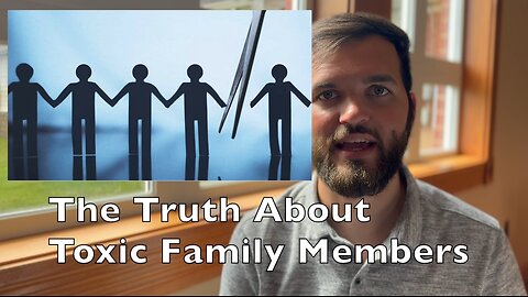 The Truth Behind Toxic Family Members