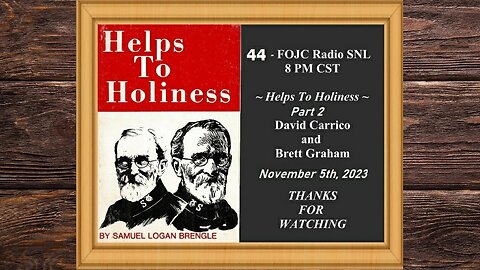 44 FOJC Radio SNL Helps To Holiness Part 2 David Carrico & Brett Graham 11 5 2023