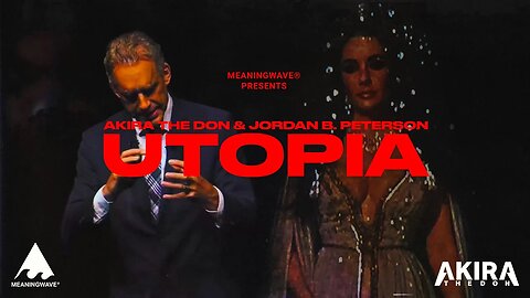 Jordan Peterson & Akira The Don - UTOPIA | Music Video